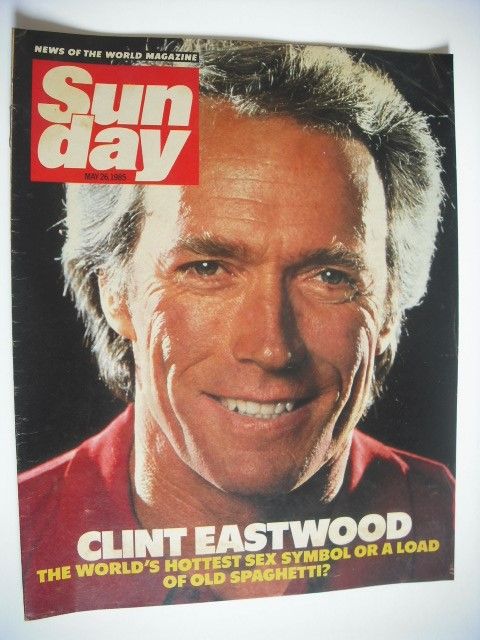Sunday magazine - 26 May 1985 - Clint Eastwood cover