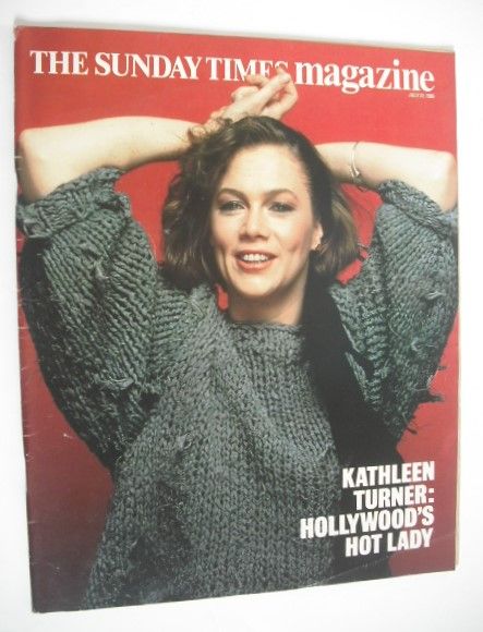 <!--1985-07-21-->The Sunday Times magazine - Kathleen Turner cover (21 July