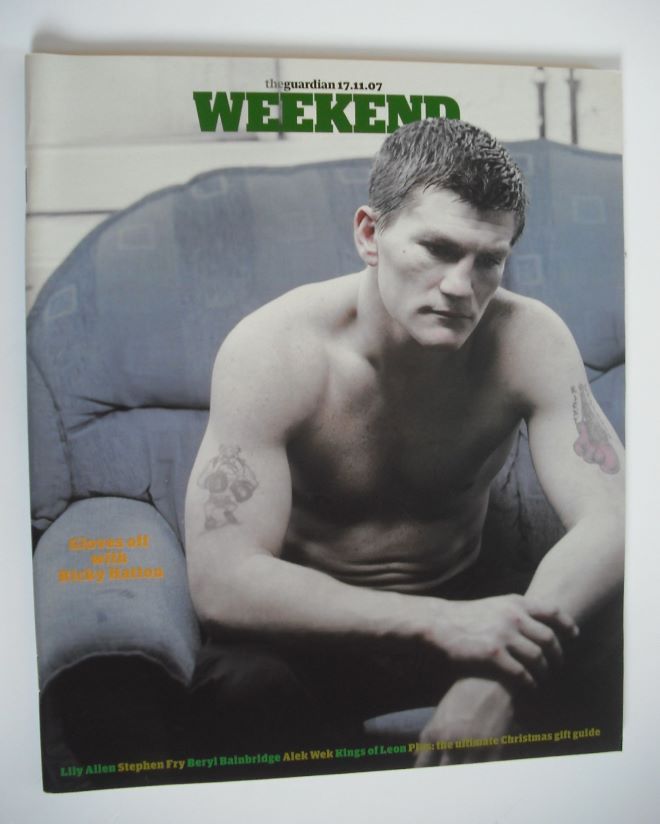 The Guardian Weekend magazine - 17 November 2007 - Ricky Hatton cover