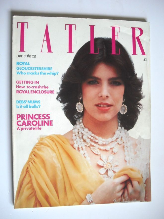 Tatler magazine - June 1981 - Princess Caroline cover