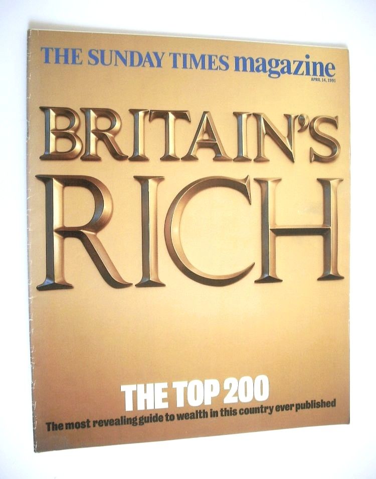 The Sunday Times magazine - Britain's Rich Top 200 (14 April 1991)