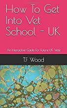 How To Get Into Vet School - UK: An Interactive Guide For Future UK Vets!