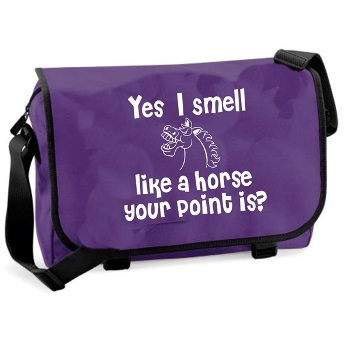Yes I Smell Like a Horse ... and Your Point Is? Messenger Bag