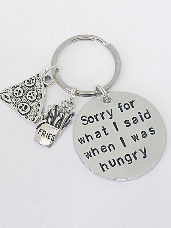 Sorry For What I Said When I Was Hungry Keyring