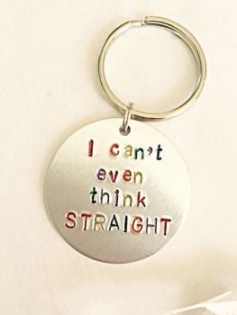 I Can't Even Think Straight Keyring