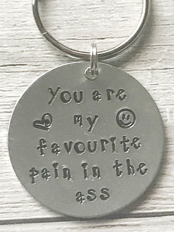 You Are My Favourite Pain In The Ass Keyring
