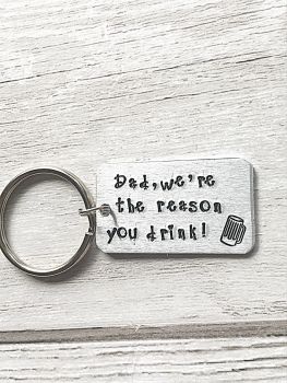 Dad, We're The Reason You Drink Keyring