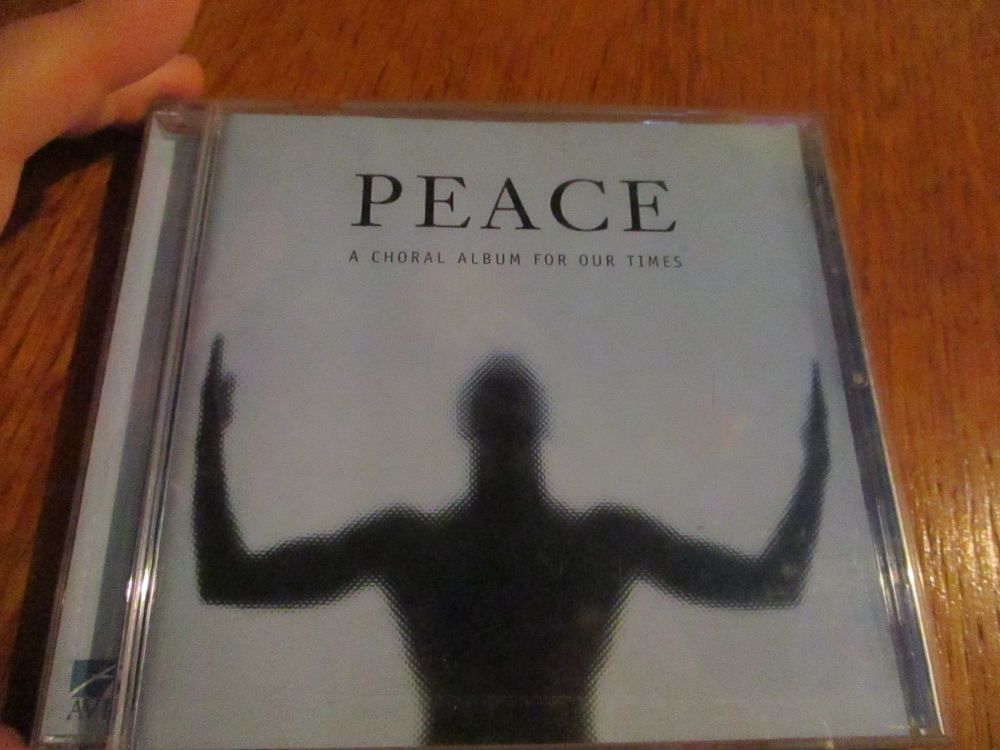 Peace - A Choral Album For Our Times - CD (has booklet)