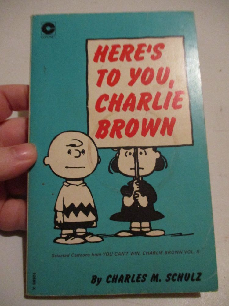 Heres To You Charlie Brown - Charles M Schulz
