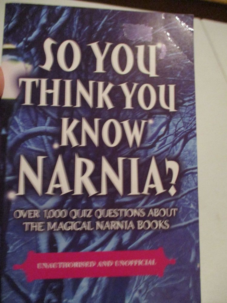 So you think you know Narnia? - Quiz Book