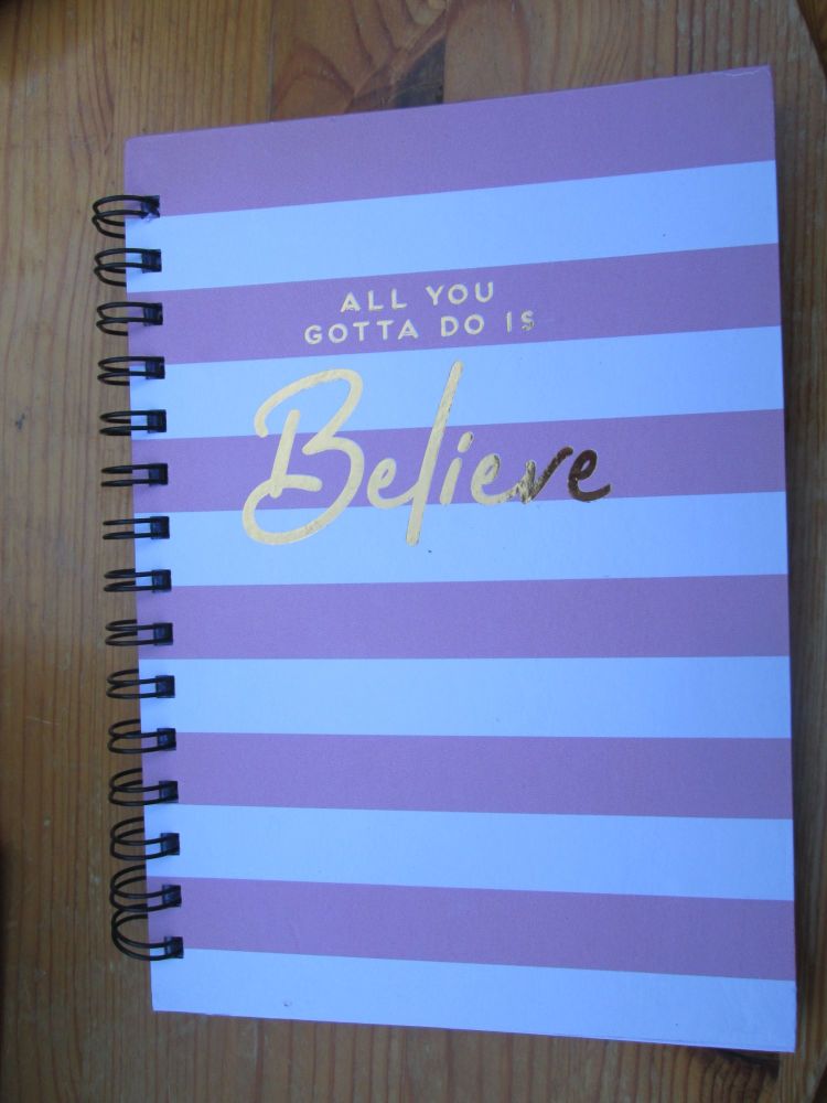 A5 Phrases Card-Covered Spiral Bound Lined Notebook - [All You Gotta Do is Believe]