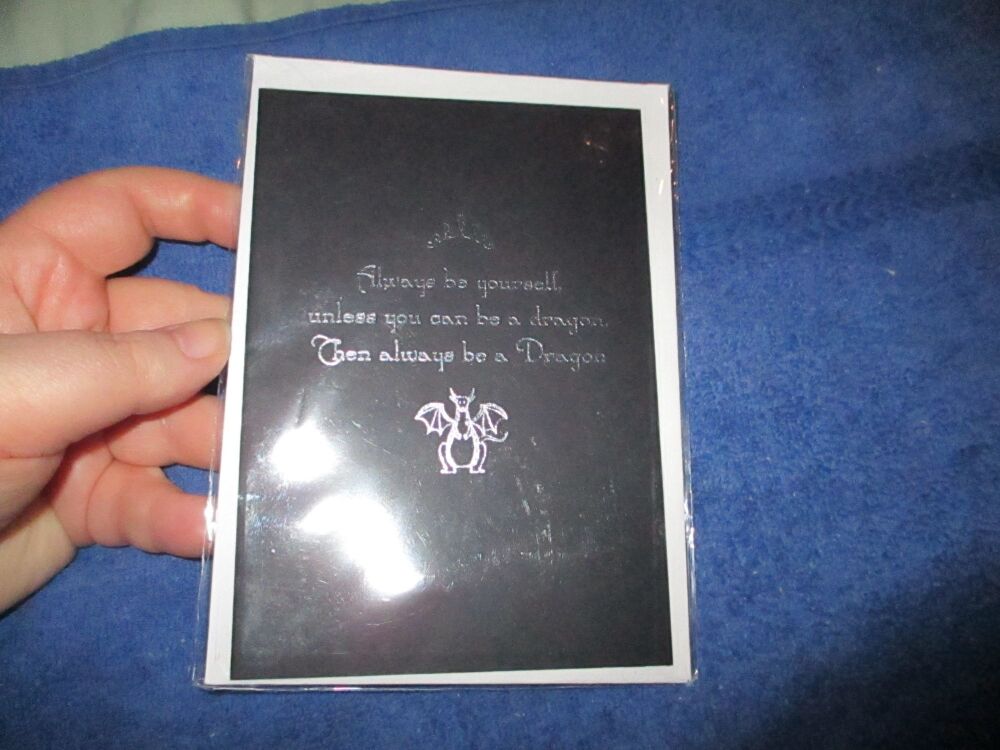 Always Be a Dragon (Silver Foil on Black) Greeting Card - A6 Size. By Goblin Dreams