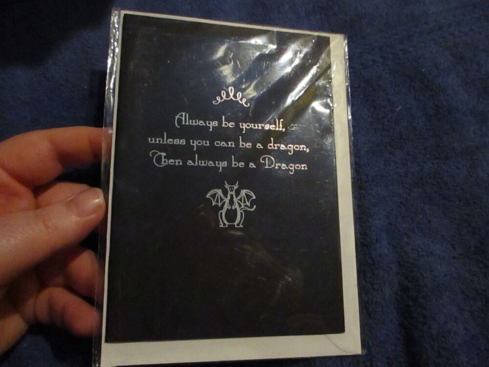 Always Be a Dragon (Iridescent Foil on Black) Greeting Card - A6 Size. By Goblin Dreams