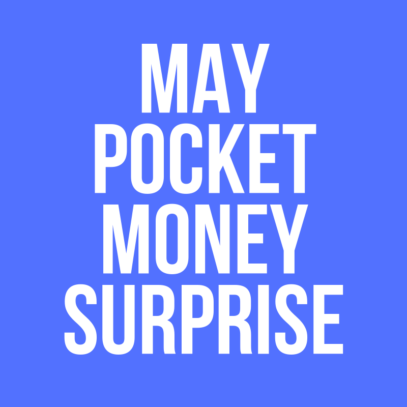 May Pocket Money Surprise