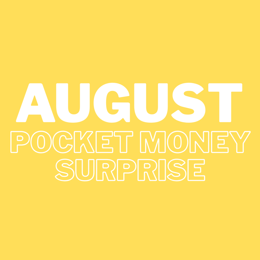 [8a] August Pocket Money Surprise