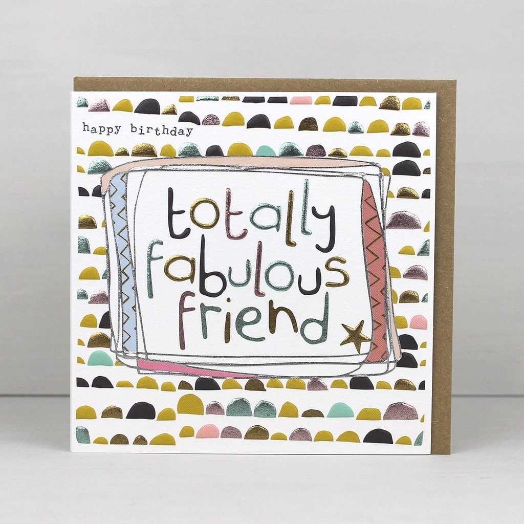Totally fabulous friend card, fabulous friend card