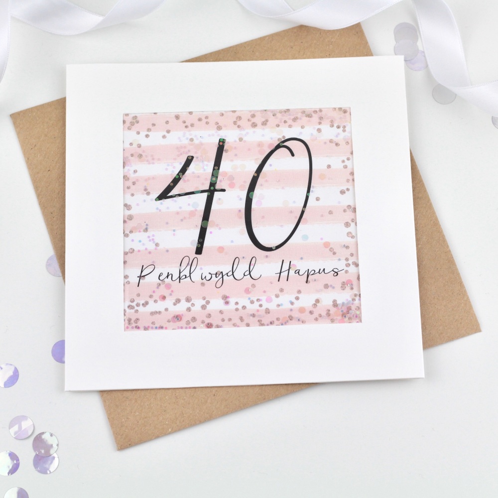 Rose Gold & Pink - Penblwydd Hapus - 40 - Confetti Card
