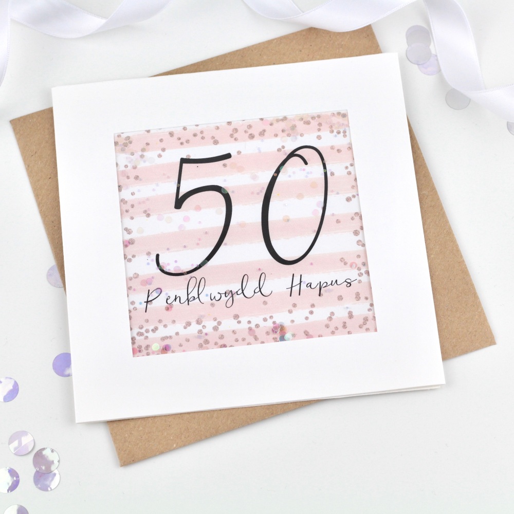 Rose Gold & Pink - Penblwydd Hapus - 50 - Confetti Card