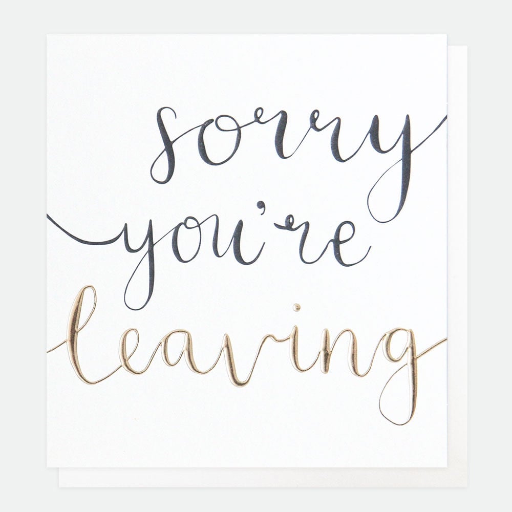 Sorry you're leaving- Card