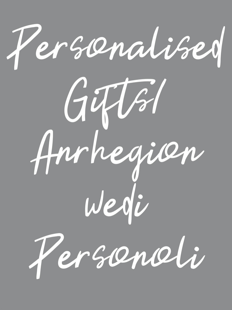 Personalised Gifts/Anrhegion wedi personoli