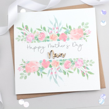 Happy Mother's Day Nan - Floral Bloom Card