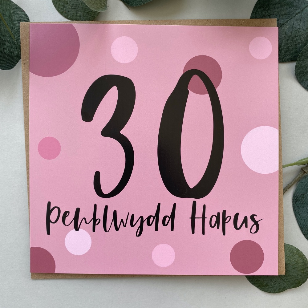 Cerdyn Penblwydd Hapus 30 Pinc | Welsh Happy 30th Birthday Pink Card