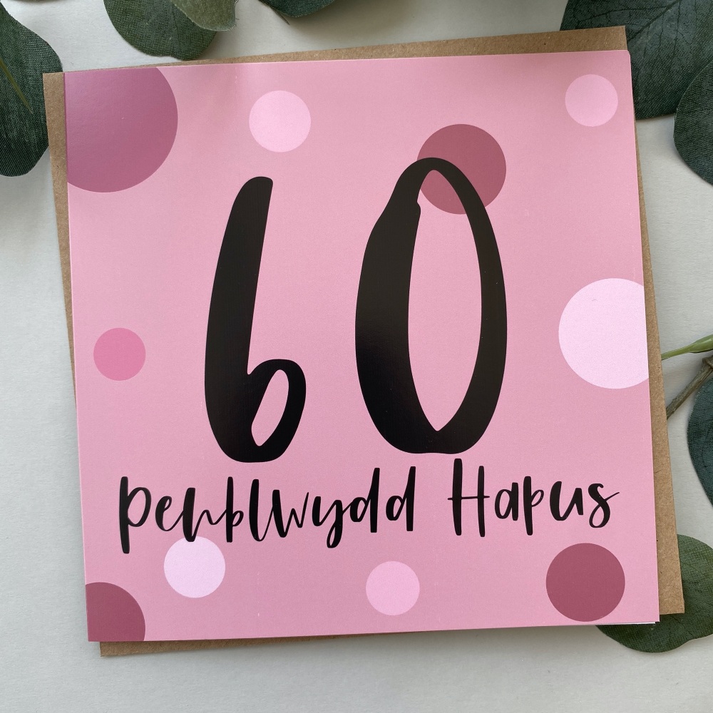 Cerdyn Penblwydd Hapus 60 Pinc | Welsh Happy 60th Birthday Pink Card