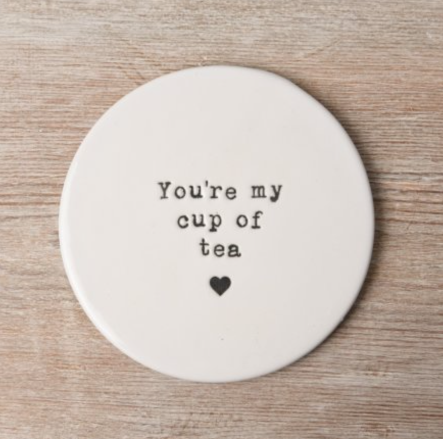 You're my Cup of Tea Ceramic Coaster