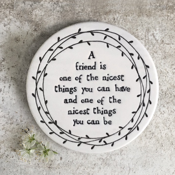 A Friend is one of the nicest things you can have Ceramic Coaster | East of India