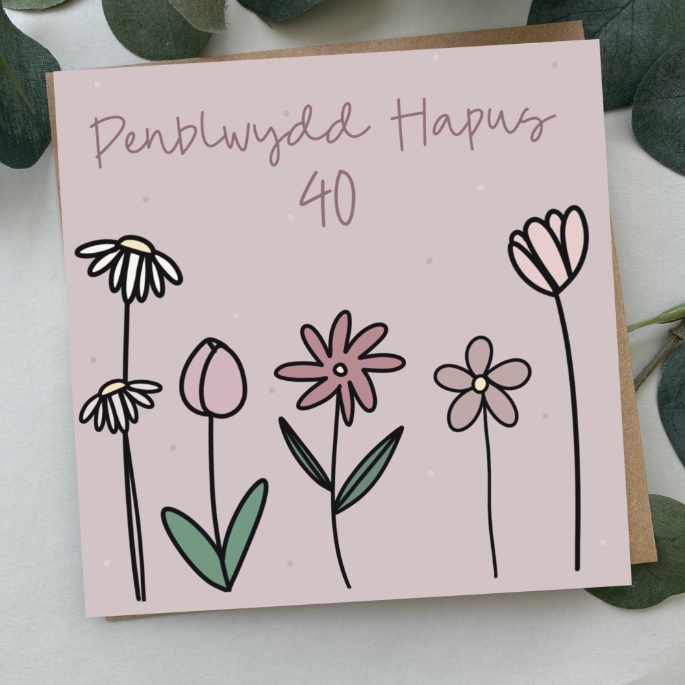 Cerdyn Penblwydd Hapus 40 | Welsh Happy Birthday 40 Card | Colour Flower Doodles