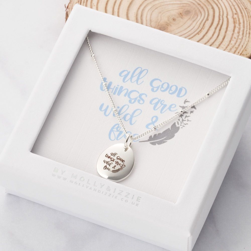 All Good Things Are Wild and Free Necklace