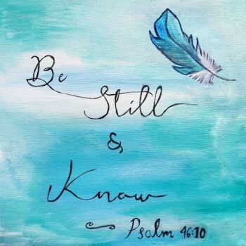 Be Still and Know