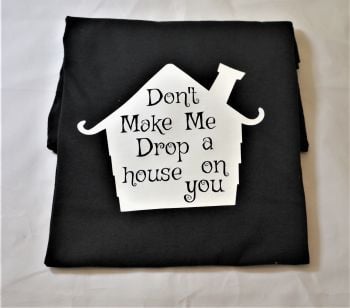 Don't Make Me Drop A House On You