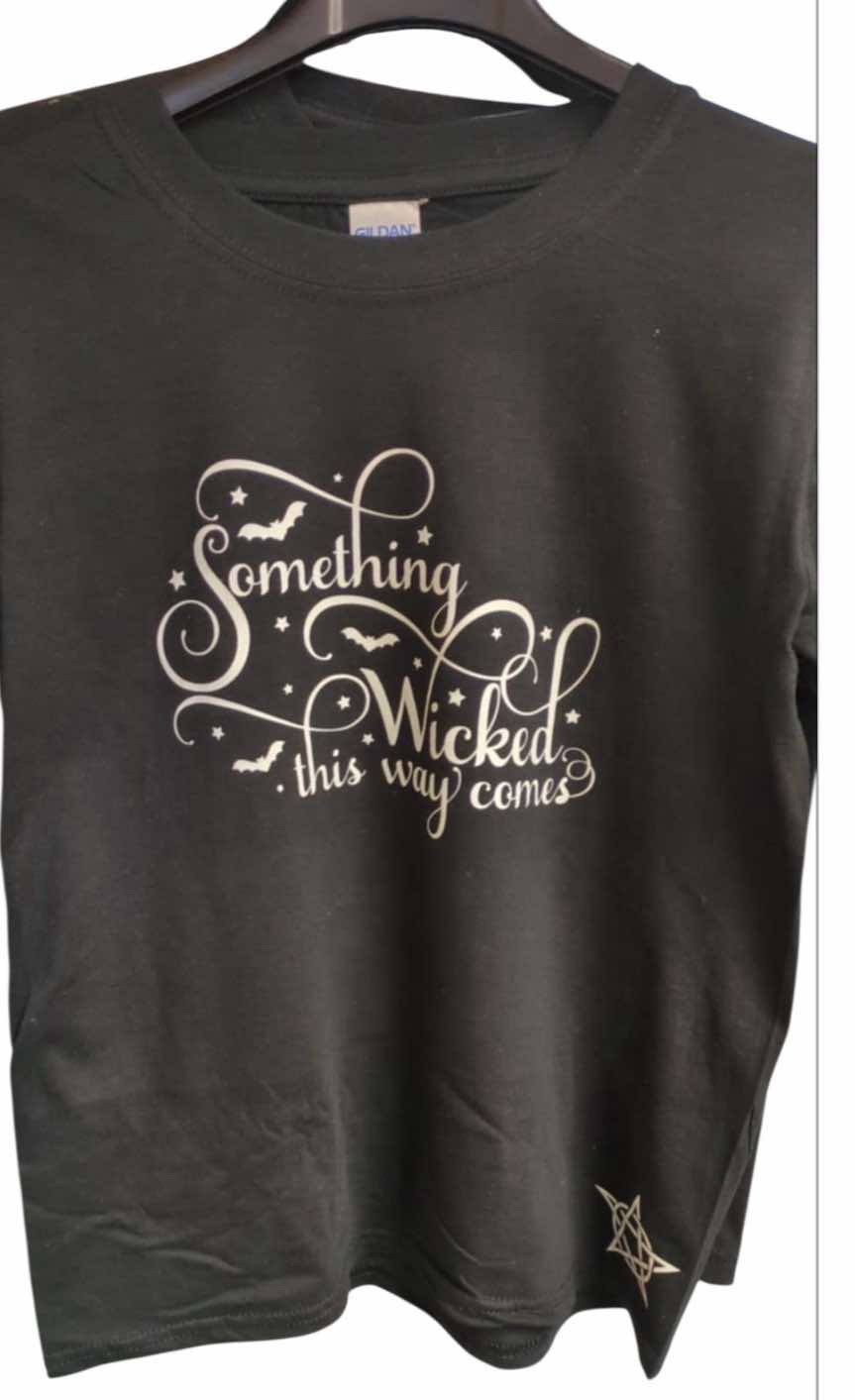 “Something wicked this way comes” t shirt