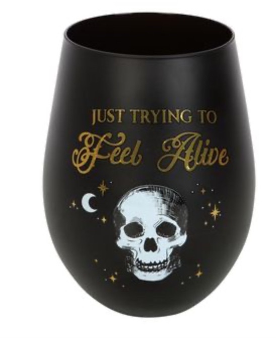 TRYING TO FEEL ALIVE STEMLESS WINE GLASS