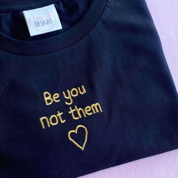Be you not them - Embroidered T-shirt