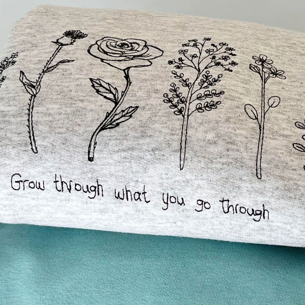 Grow through what you go through - Embroidered  Sweater