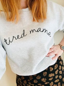  Tired Mama -  Embroidered Sweatshirt