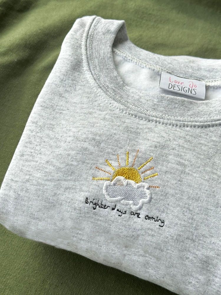 <!-- 001 -->Brighter days are coming - Embroidered Sweatshirt