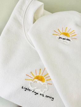 Brighter days are coming/ you got this - Embroidered Sweatshirt With Sleeve