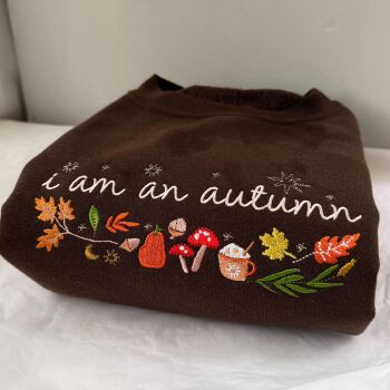 I am an Autumn - Embroidered Sweatshirt