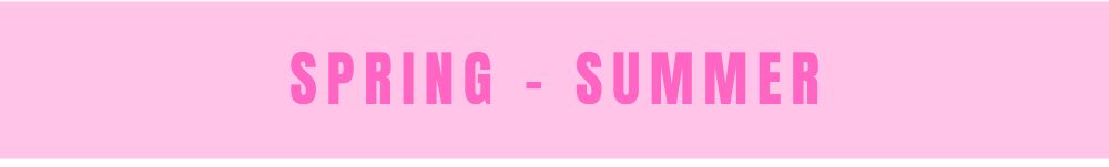 Spring - Summer