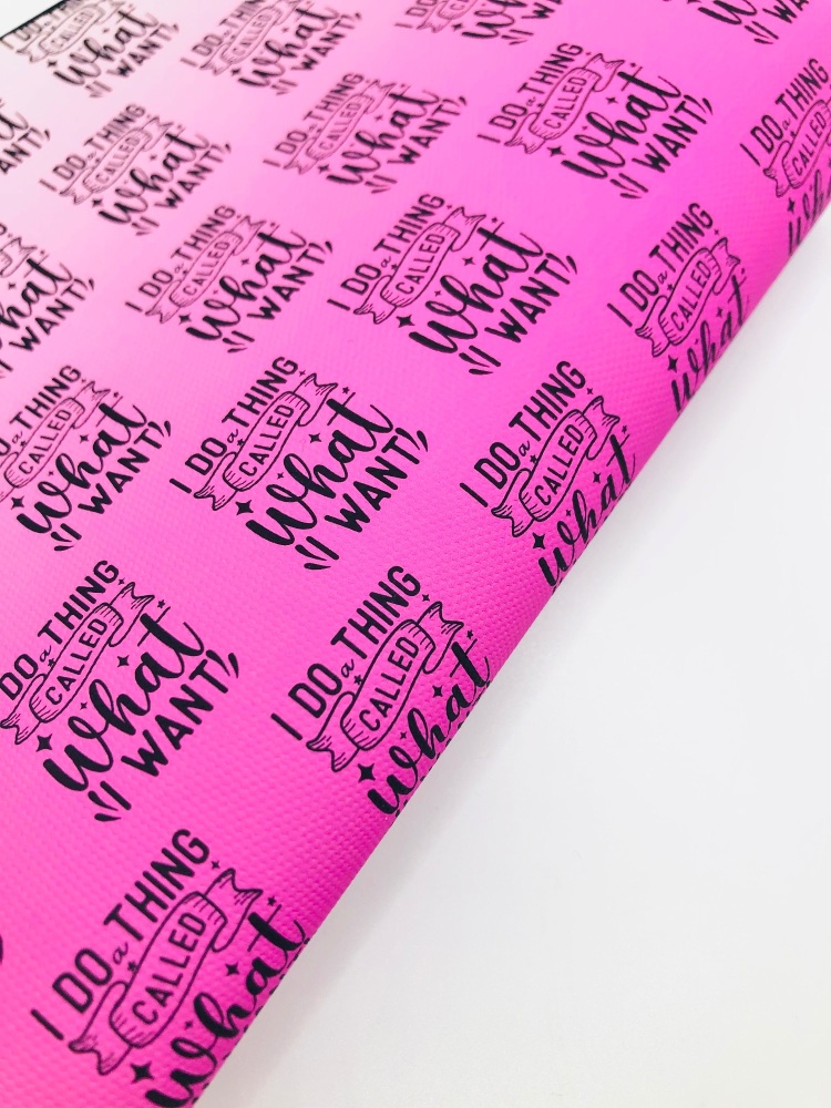 1015 - I do a thing called what i want ombre pink printed canvas sheet