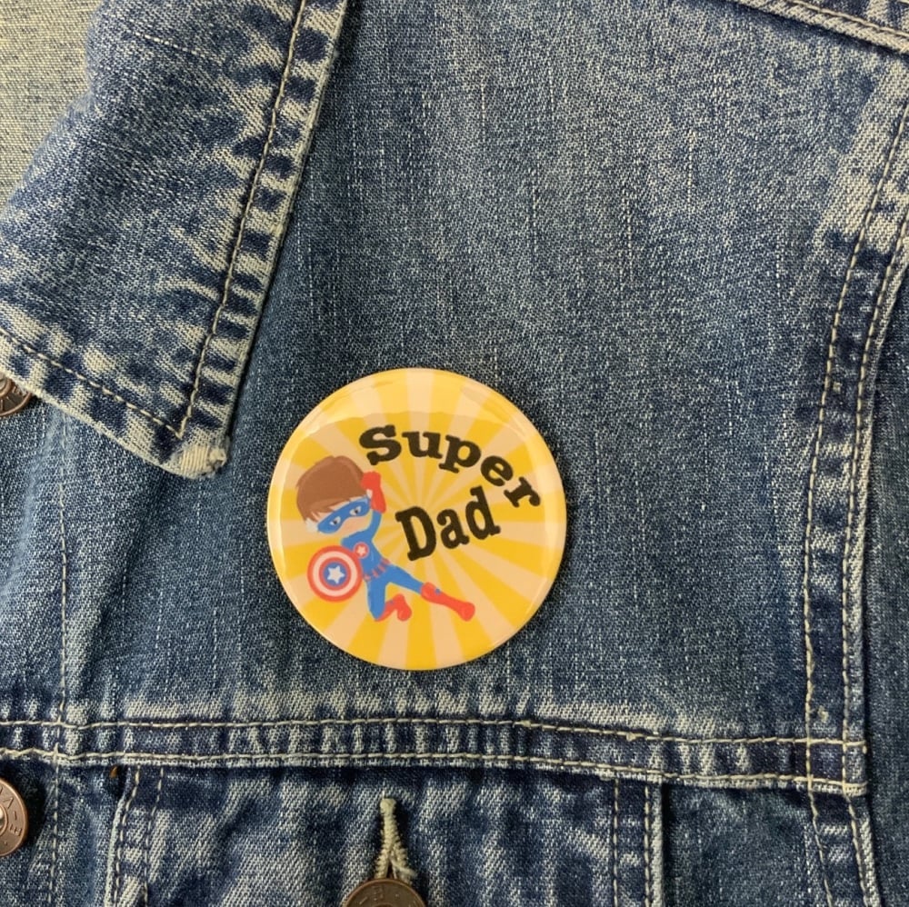 Super Dad Button Badge 58mm