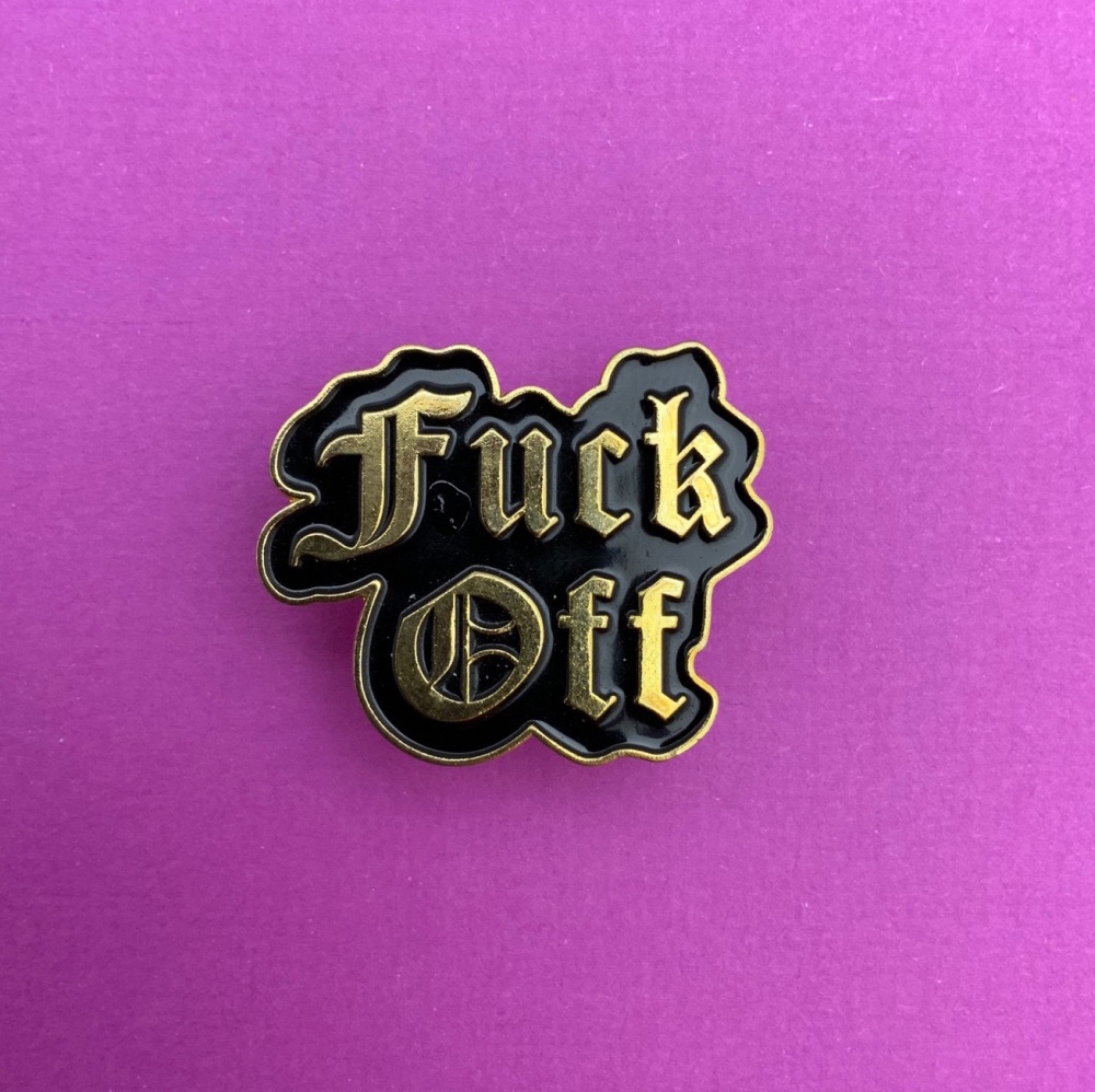 Fuck Off Metal Pin Badge Gold Swear Offensive #0024