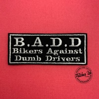 B.A.D.D - Bikers Against Dumb Drivers Embroidered Text Slogan Felt Biker Patch #0010