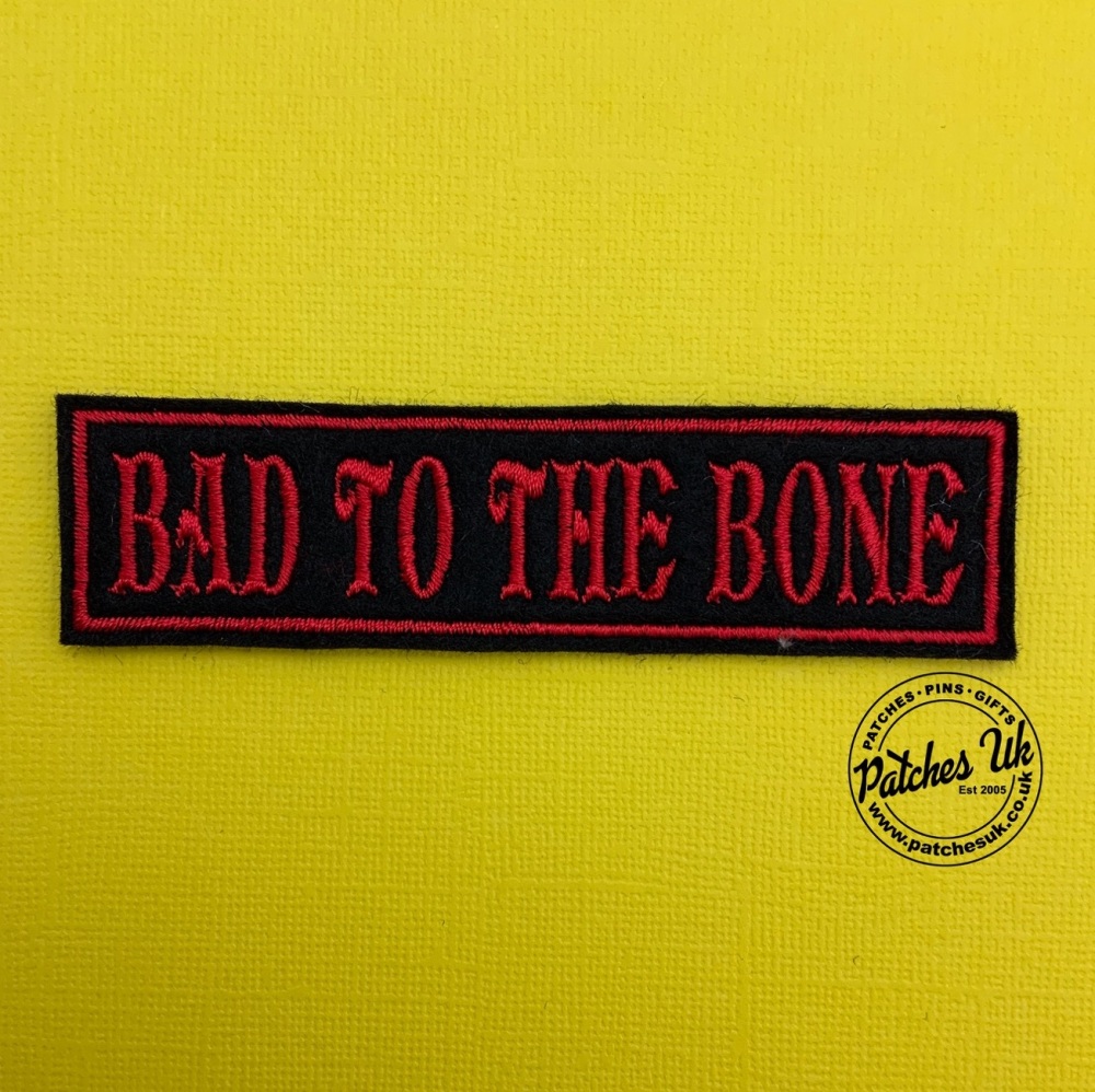 Bad To The Bone Embroidered Text Slogan Felt Biker Patch #0011