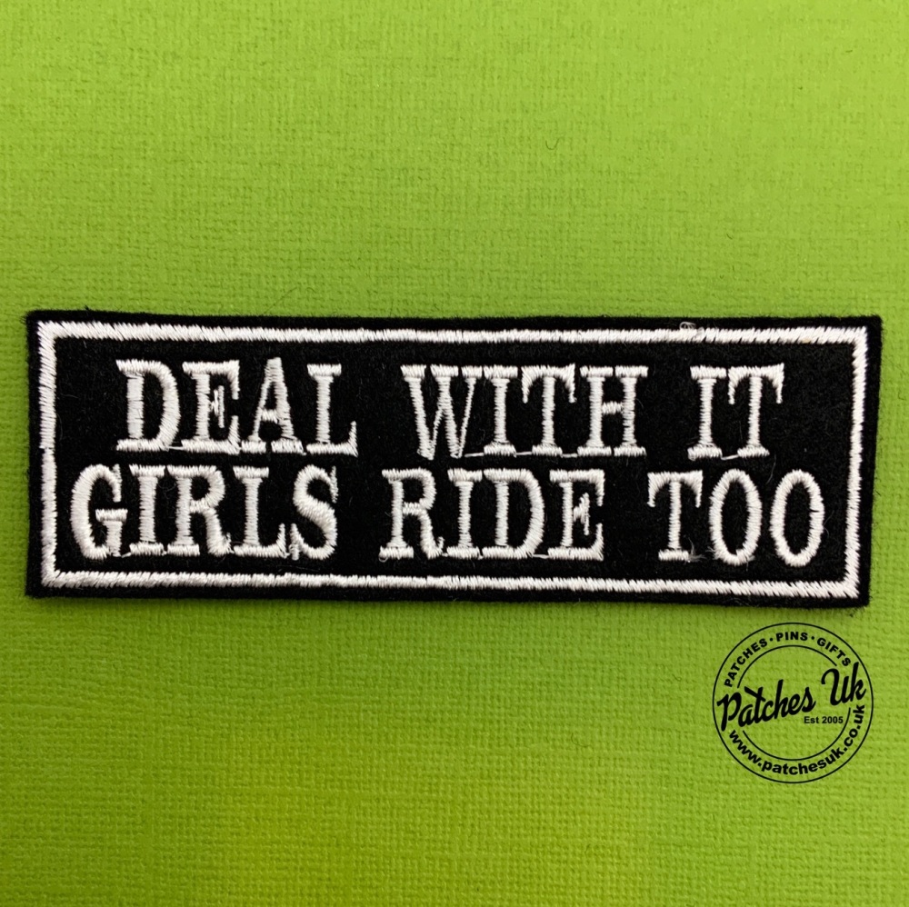 Deal With It Girls Ride Too Embroidered Felt Slogan Patch #0032