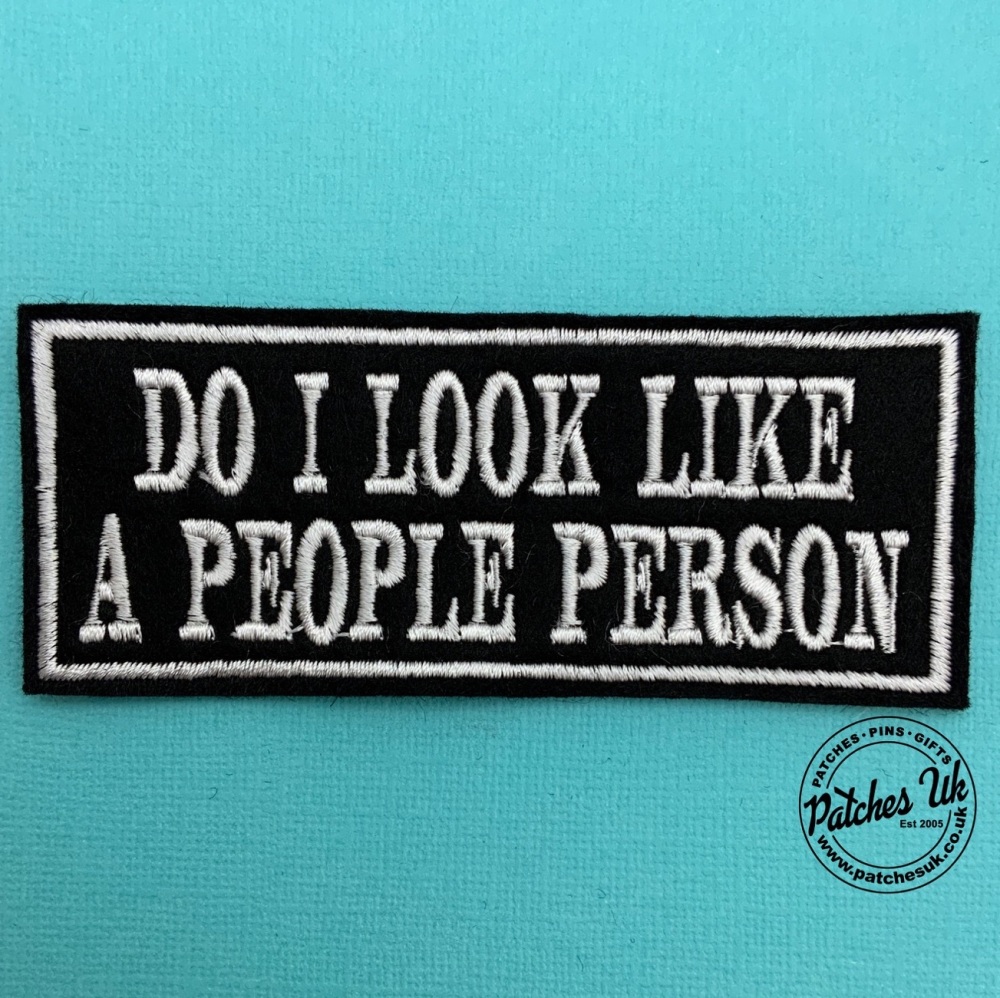 Do I Look Like A People Person Embroidered Text Slogan Felt Biker Patch #00