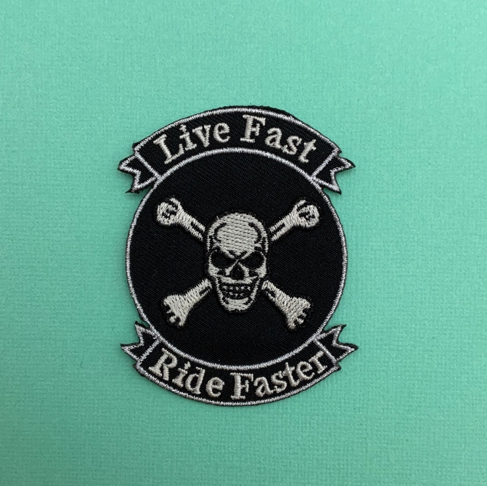 Live Fast Ride Faster Fabric Embroidered Patch #0103